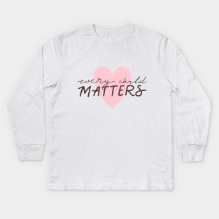 Every Child Matters print. Typography quote. Kids Long Sleeve T-Shirt